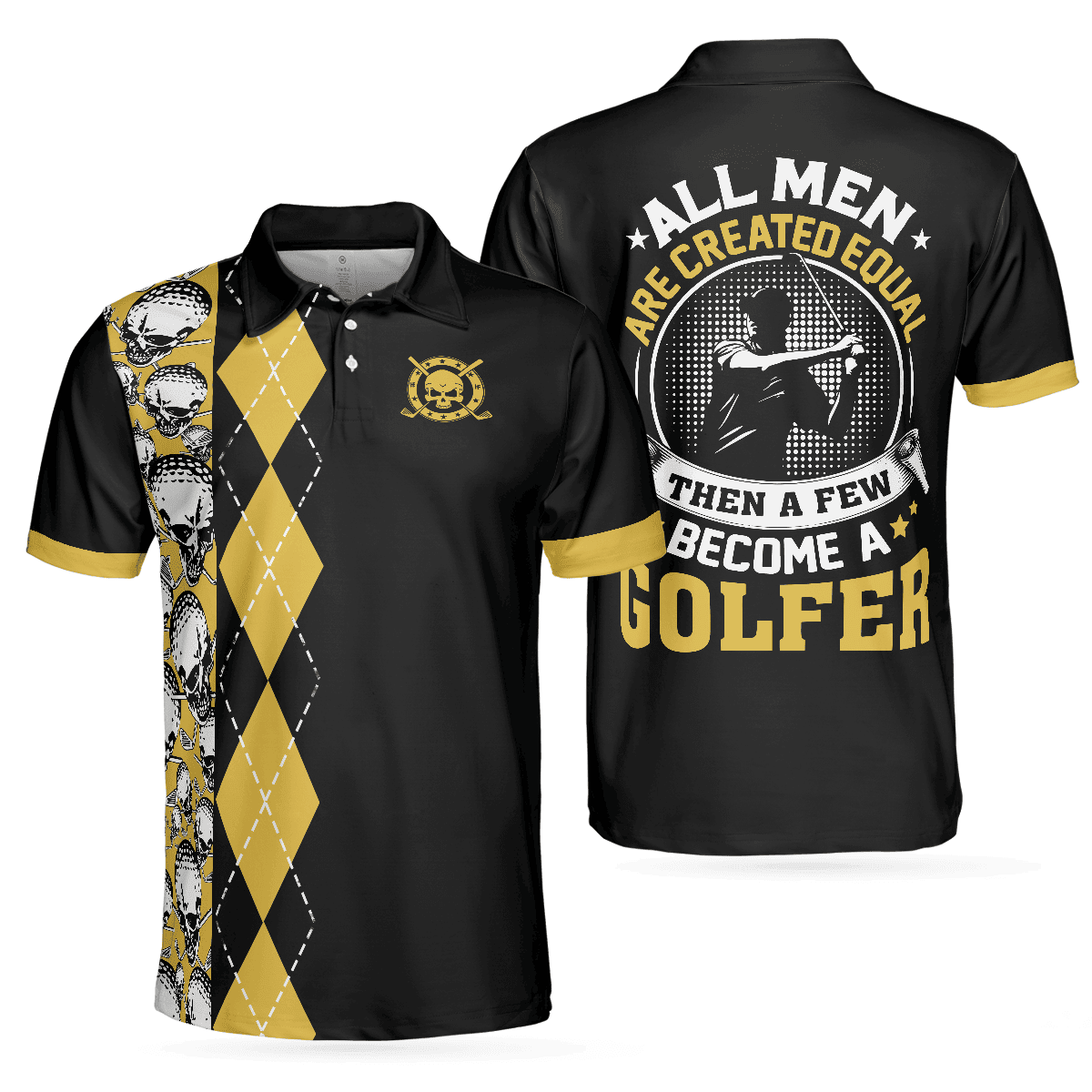 All Men Are Created Equal Then A Few Become A Golfer Polo Shirt Black And Yellow Skull Golf Shirt For Men