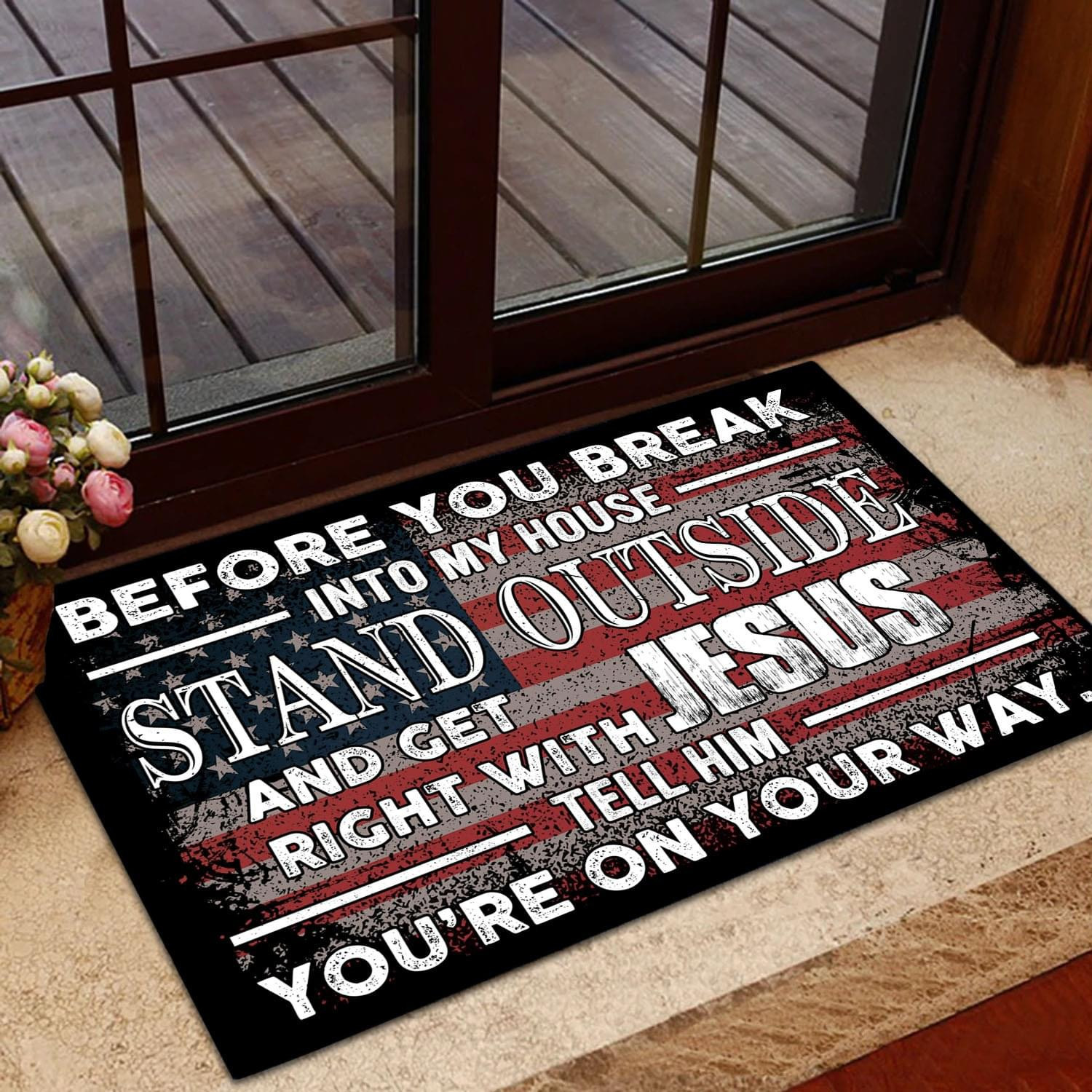 Before Your Break Into My House Stand Outside Rubber Doormat American Flag Unique Door Mat