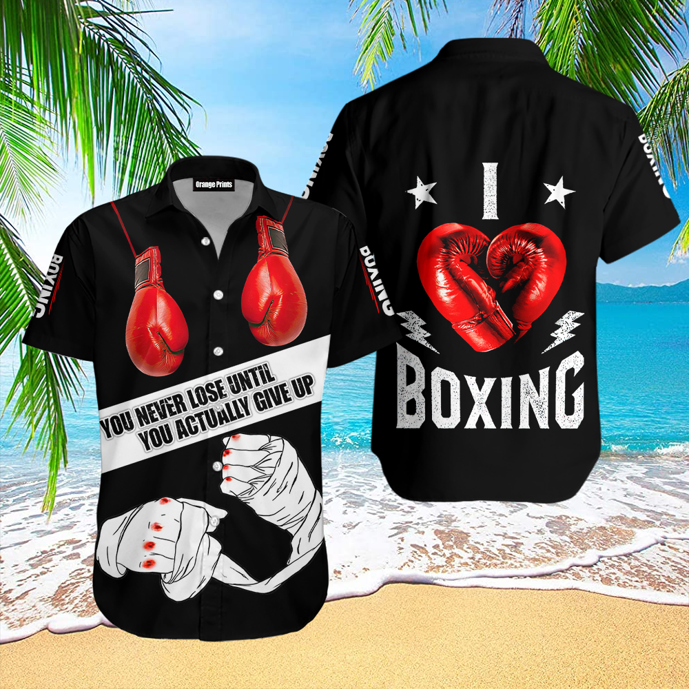 Boxing You Never Lose Until You Actually Give Up Hawaiian Shirt