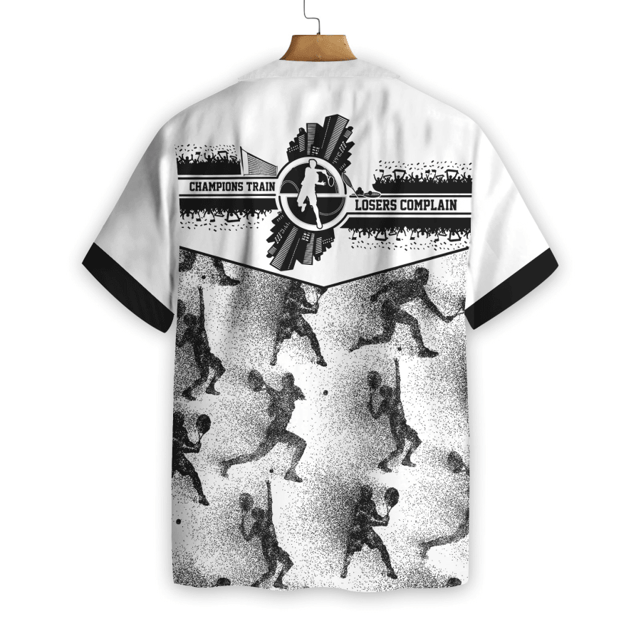 Champions Train Losers Complain Tennis Hawaiian Shirt