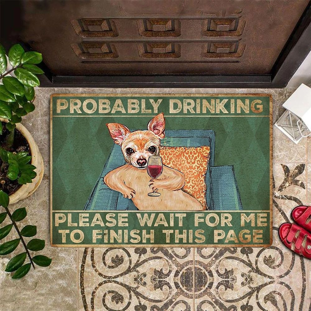 Chihuahua Probably Drinking Please Wait For Me Rubber Doormat Unique Fun Welcome Mat Front Door