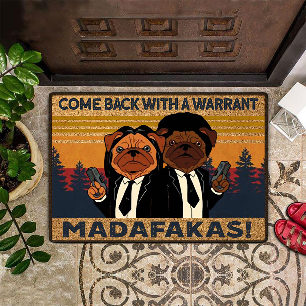 Come Back With A Warrant Rubber Doormat Funny Graphic Pug Rubber Doormat Front Door Decor Ideas