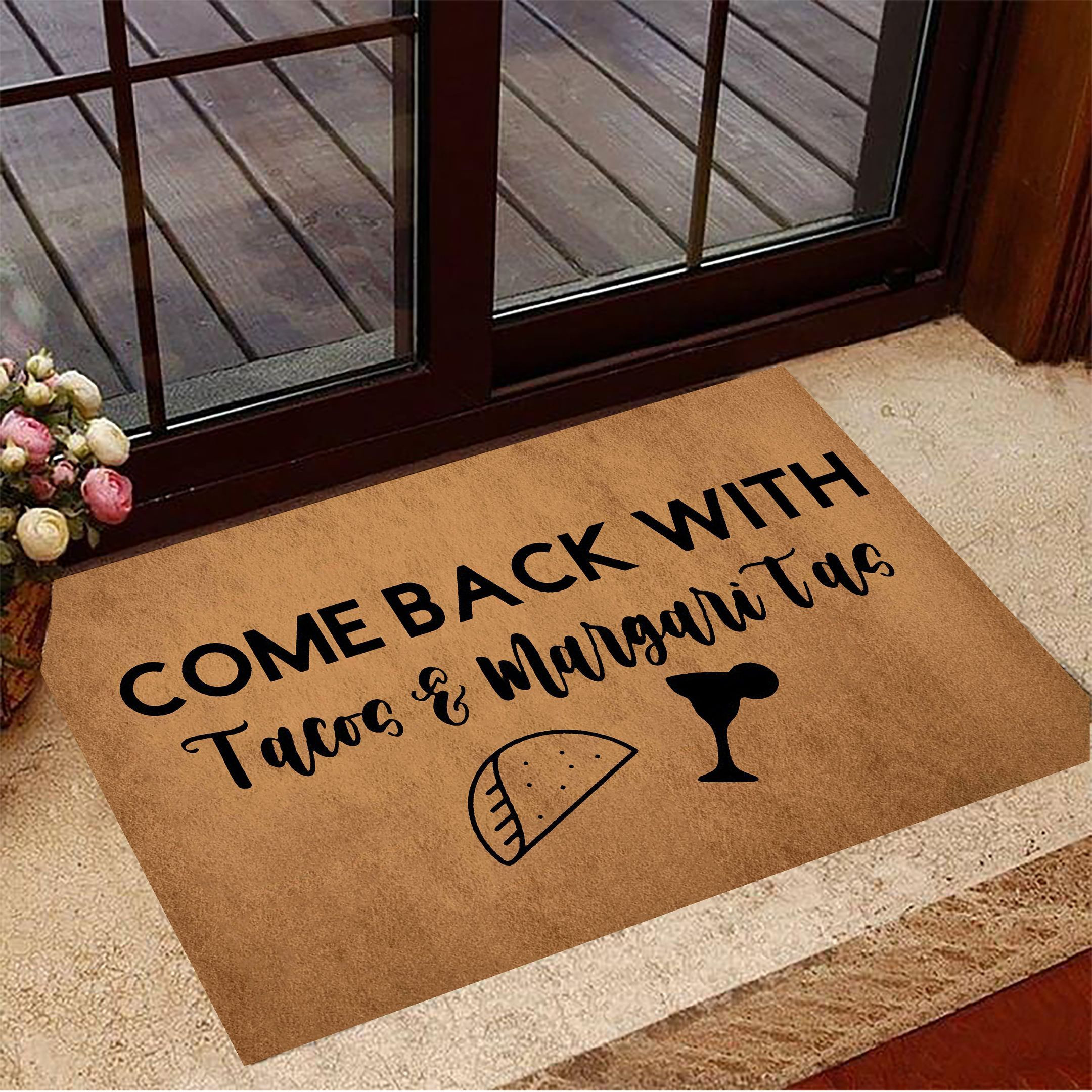 Come Back With Tacos And Margaritas Rubber Doormat Funny Front Door Mat Taco Gift Ideas