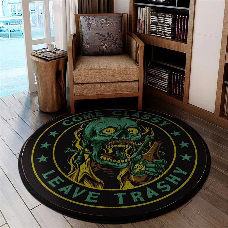 Come Classy Leave Trashy Round Rug Carpet Bedroom Livingroom Home Decor
