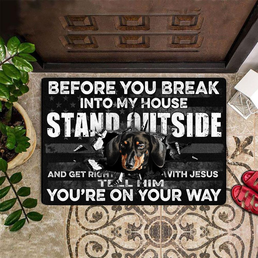 Dachshund Before You Break Into My House Stand Outside Rubber Doormat Indoor Mat For Entryway