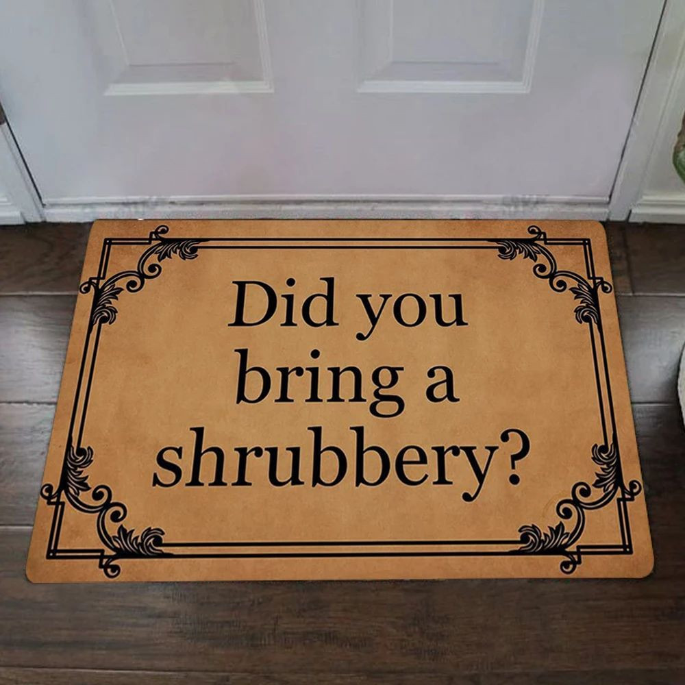 Did You Bring Shrubbery Rubber Doormat Funny Rubber Doormat Rug Indoor Outdoor Entrance Mat For Home Gift