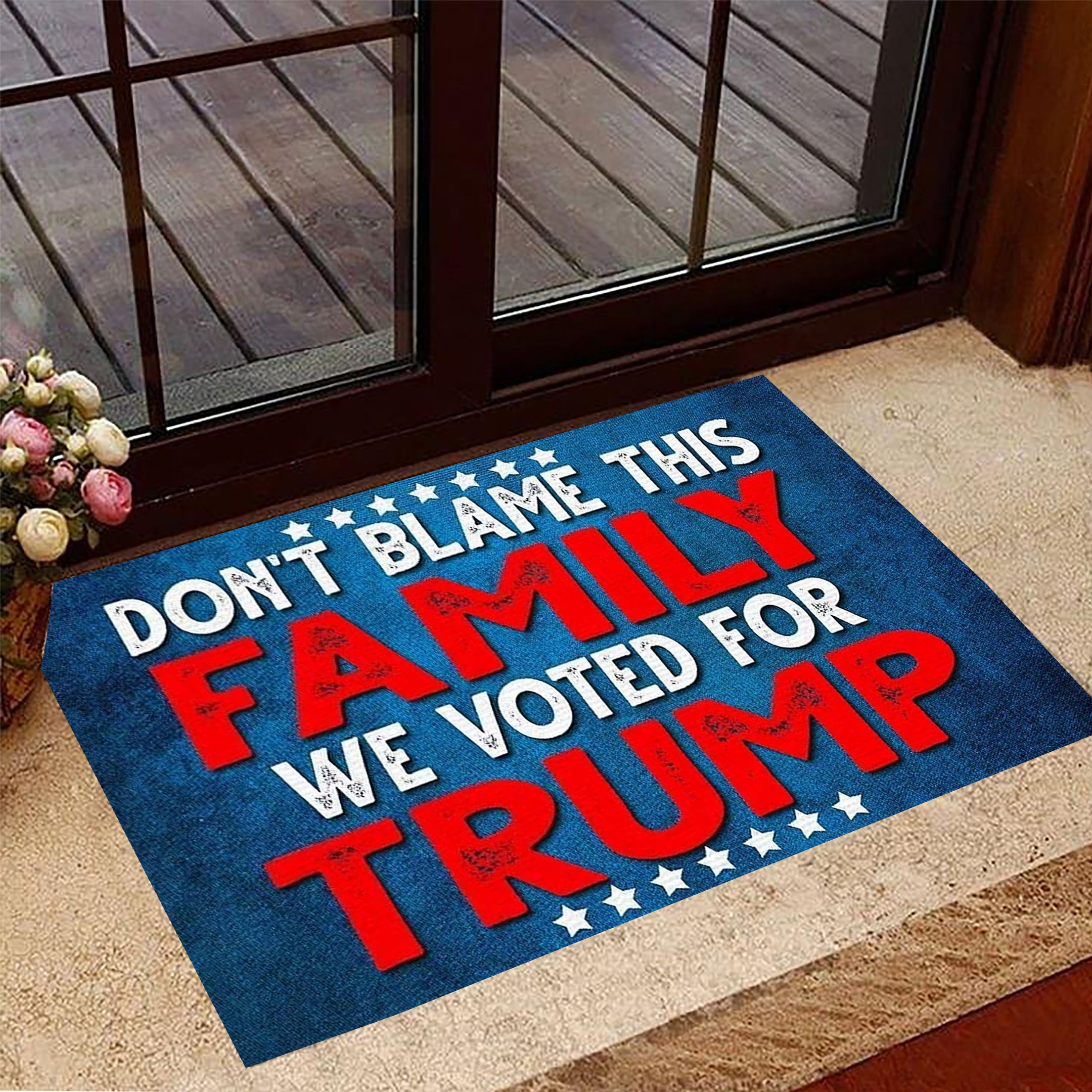 Don't Blame This Family We Voted For Trump Rubber Doormat Support For Trump 2024 Merchandise