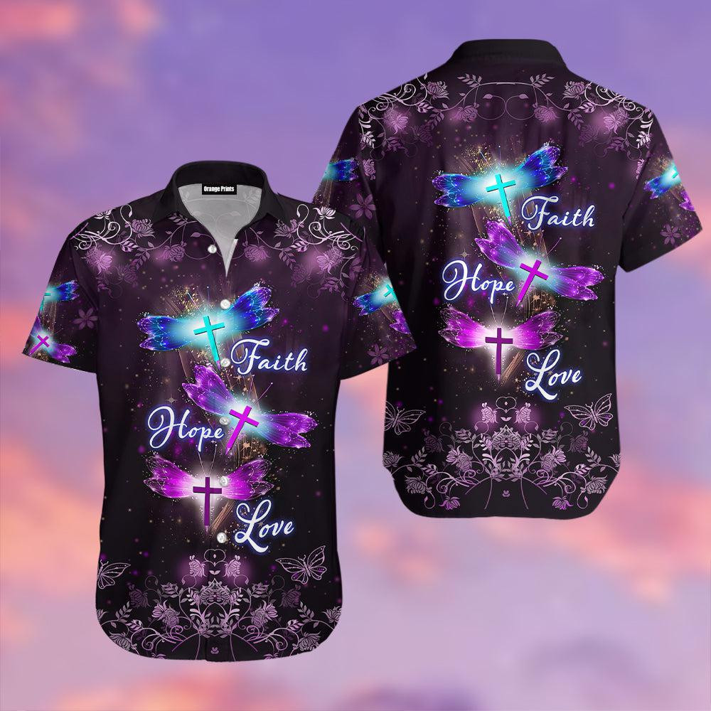 Faith Hope Love Dragonfly Love Jesus Hawaiian Shirt