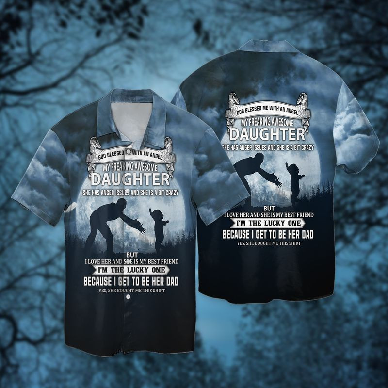 Fathers Day God Blessed Me With An Angel My Freaking Awesome Daughter Because I Get To Be Her Dad Hawaiian Shirt