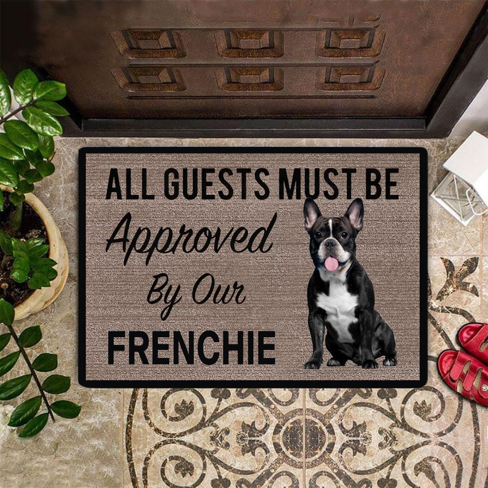 French Bulldog All Guest Must Be Approved By Our Frenchie Rubber Doormat Funny floor Rug For Dog Lovers