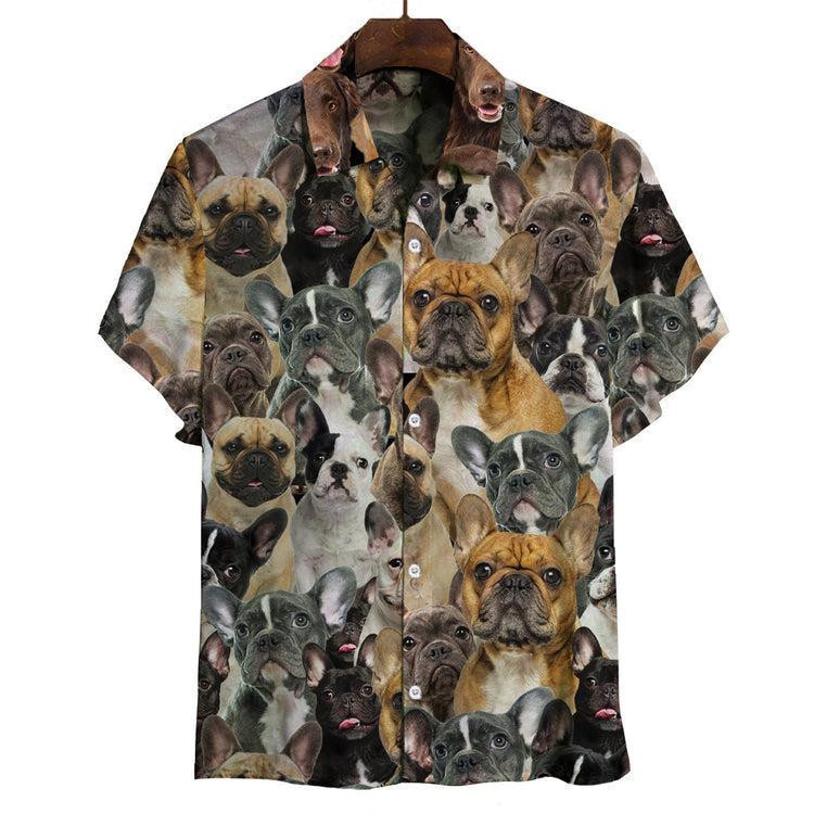 French Bulldogs - You Will Have A Bunch Of Dogs Hawaiian Shirt