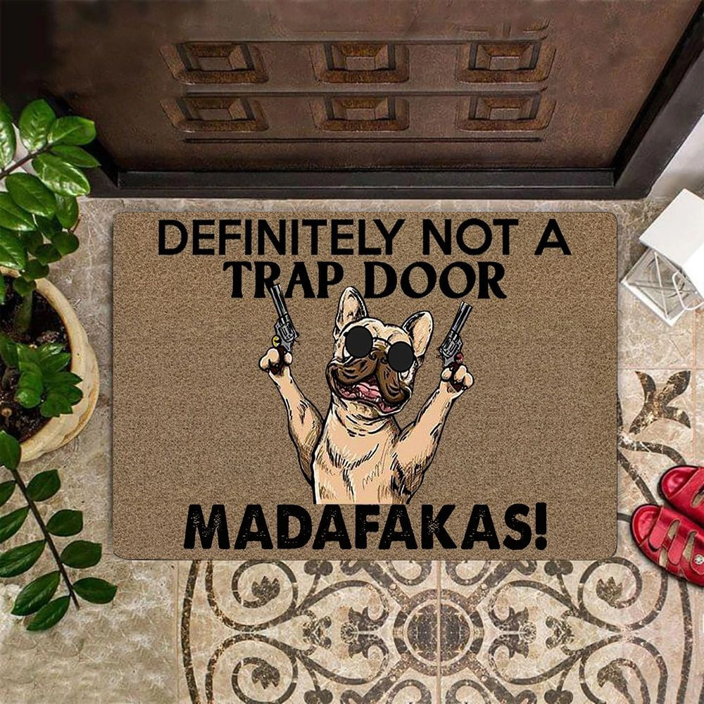 Frenchie Madafakas Definitely Not A Trap Door Mat Humor Funny Rubber Doormat Outdoor