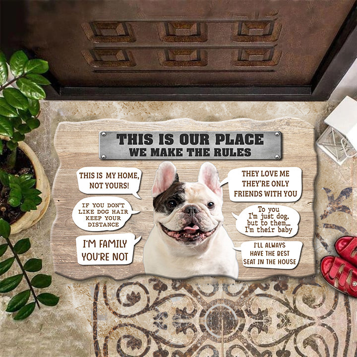Frenchie This Is Our Place We Make The Rules This Is My Home Not Yours Rubber Doormat Dog Lovers Gift