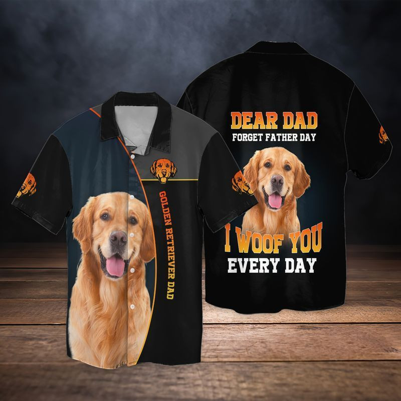 Golden Retriever Dad Dear Dad Forget Father Day I Woof You Every Day Hawaiian Shirt