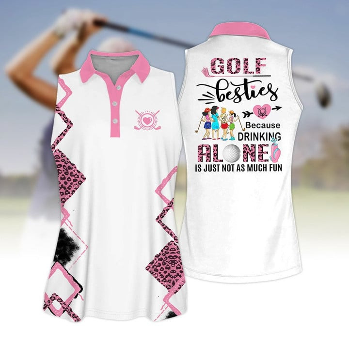 Golf Besties Because Drink Alone Quoes Is Just Not As Much Fun Short Sleeveless Polo Shirt, Golf Team Uniform