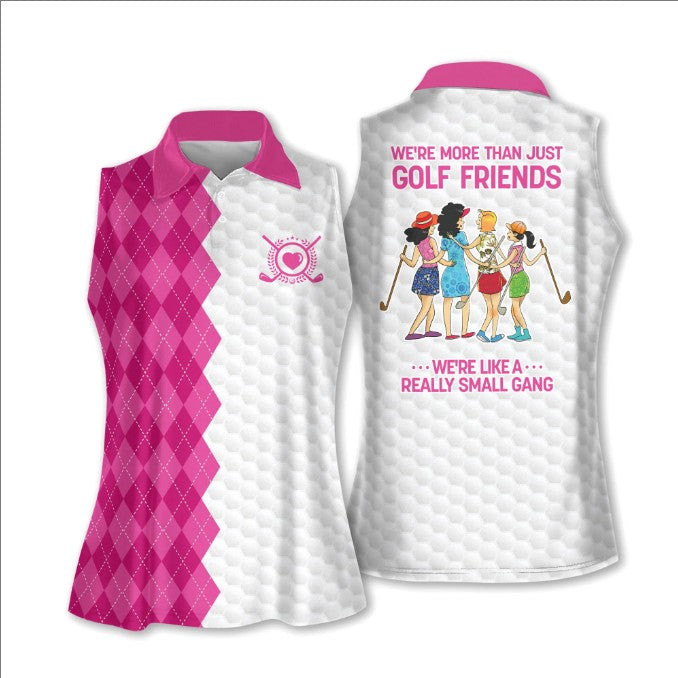 Golf Friends We'Re Like A Really Small Gang Shirt Muticolor Sleeveless Polo Shirt For Ladies Golf Shirt