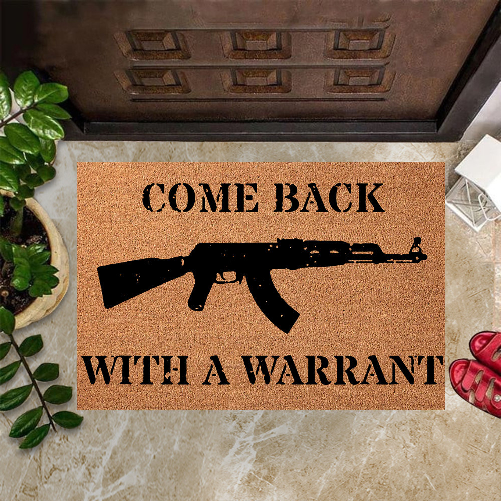 Gun Come Back With A Warrant Rubber Doormat Funny Welcome Door Mats House Decorations