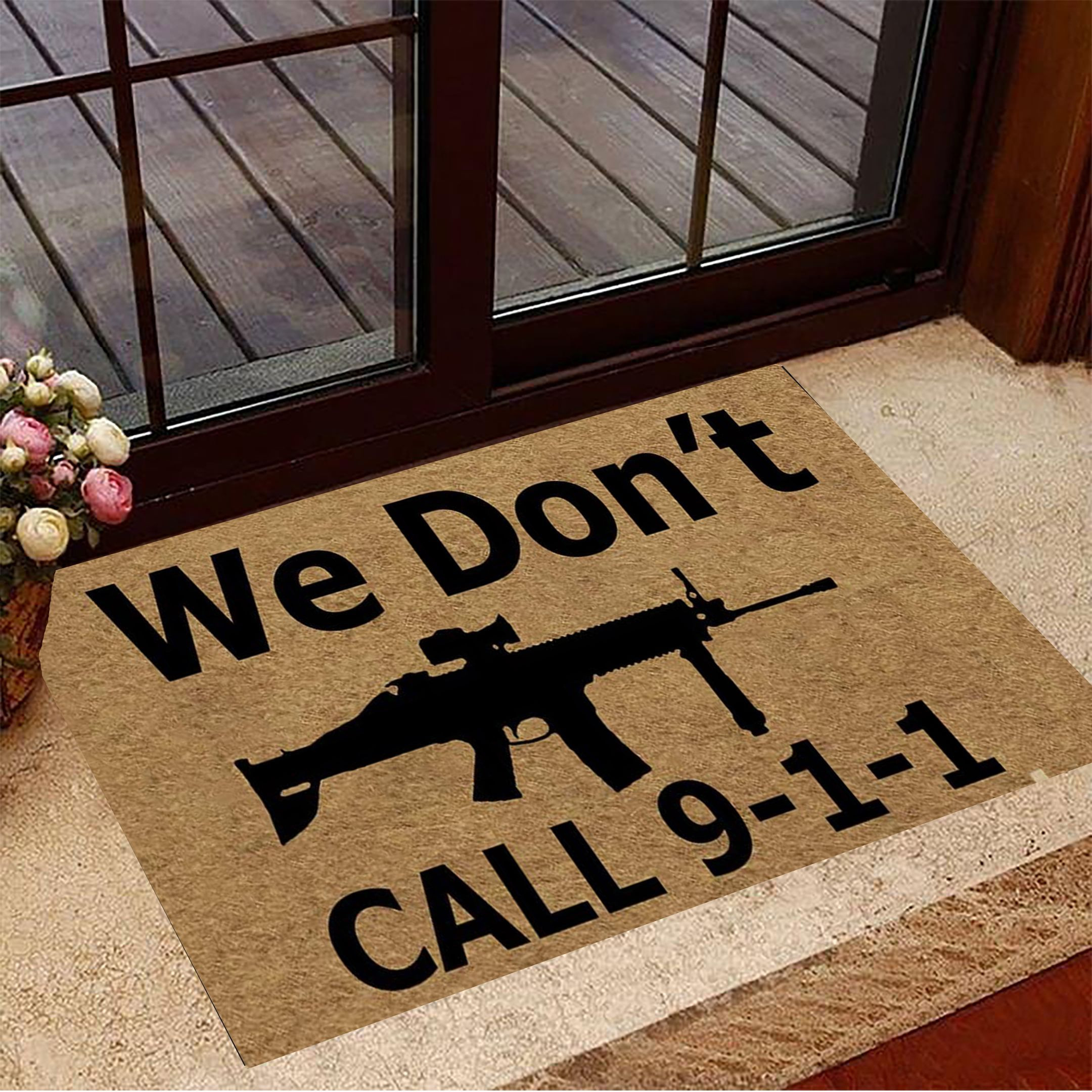 Gun Rubber Doormat We Don't Call 9-1-1 Funny Cool Welcome Mat Unique Housewarming Gift