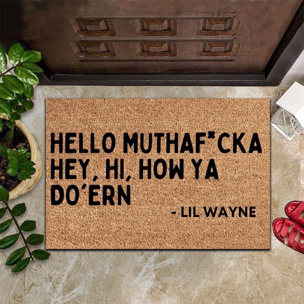 Hello Muthafuka Hey Hi How Ya Doin Rubber Doormat Lil Wayne Rubber Doormat Funny