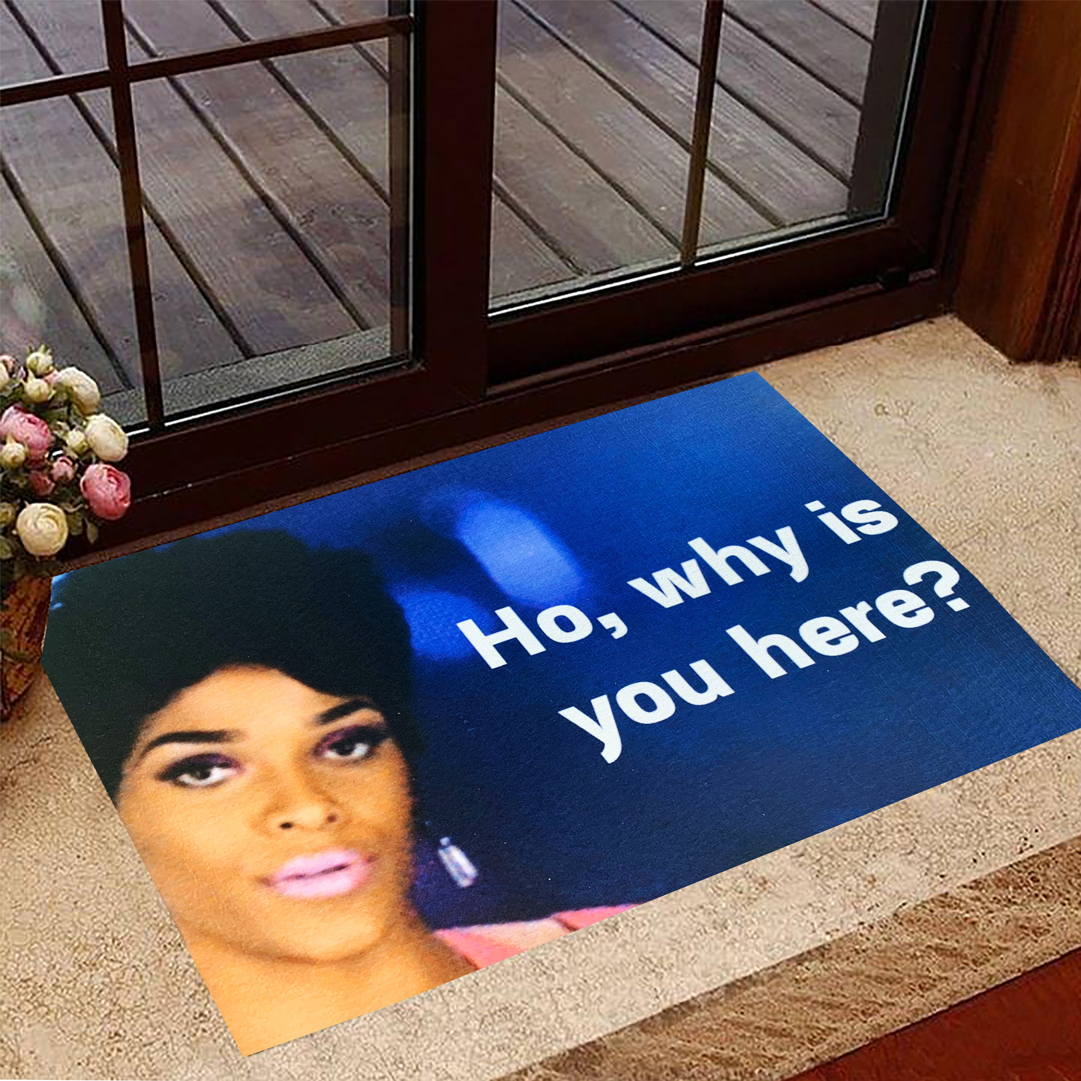 Ho Why Is You Here Rubber Doormat Funny Hoe Why Is You Here Rubber Doormat For Front Door