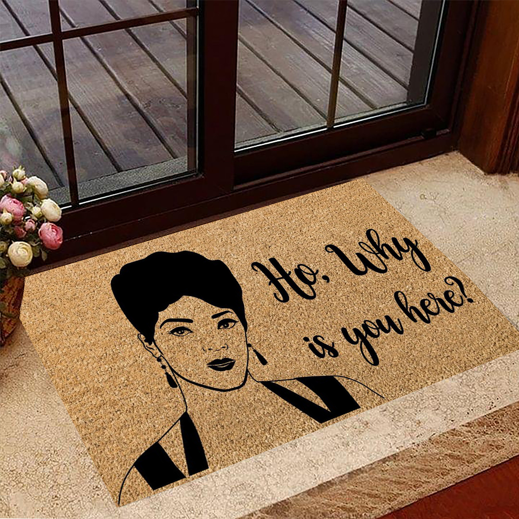 Ho Why Is You Here Rubber Doormat Funny Sayings Joseline Hernandez Rubber Doormat