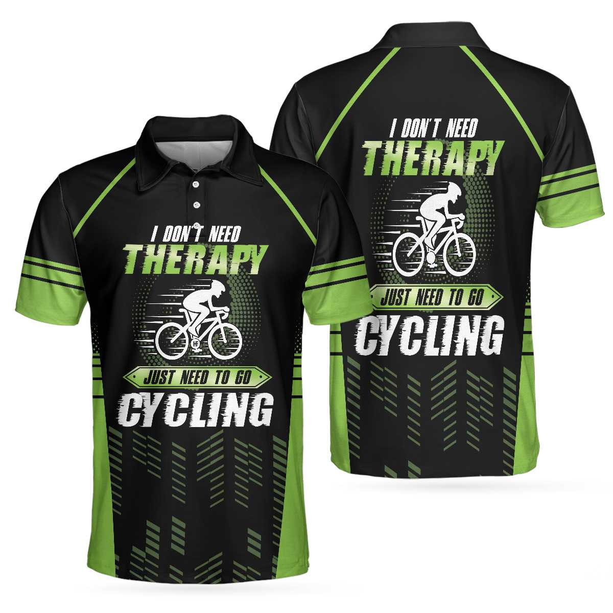I Dont Need Therapy I Just Need Go To Cycling Polo Shirt Cyclist Polo Shirt Best Cycling Shirt For Men