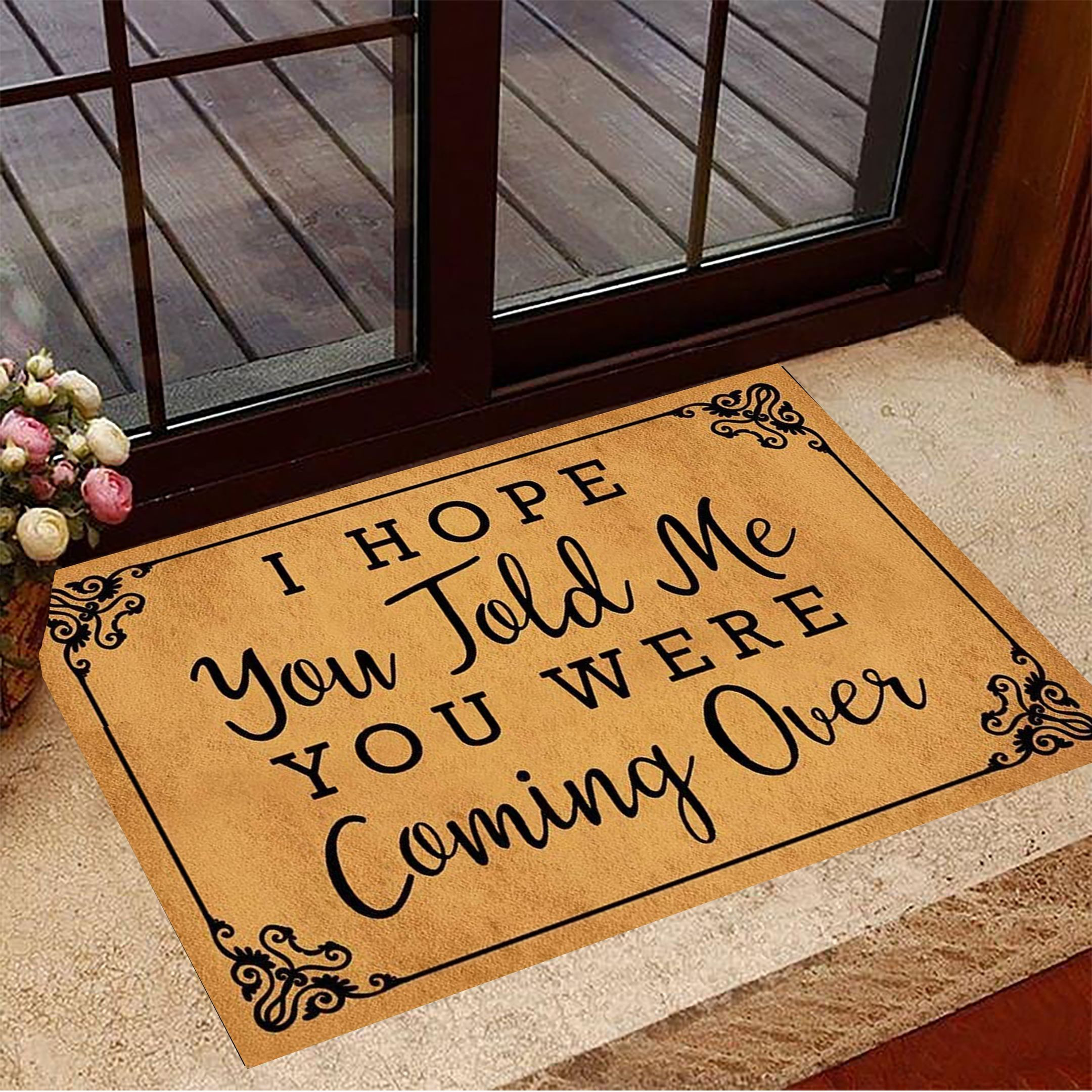 I Hope You Told Me You Were Coming Over Rubber Doormat Welcome Home Mat House Decor
