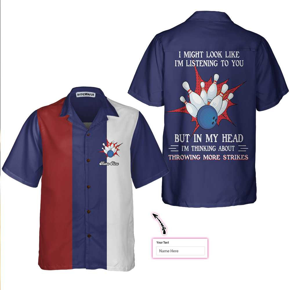 I Might Look Like I'm Listening To You Bowling Personalized Hawaiian Shirt