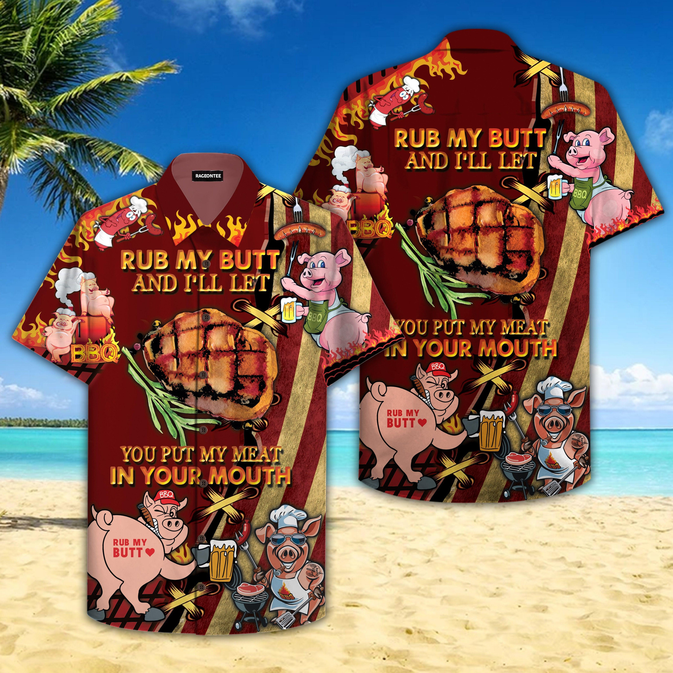 I Rub My Meat Before I Stick It In Hawaiian Shirt