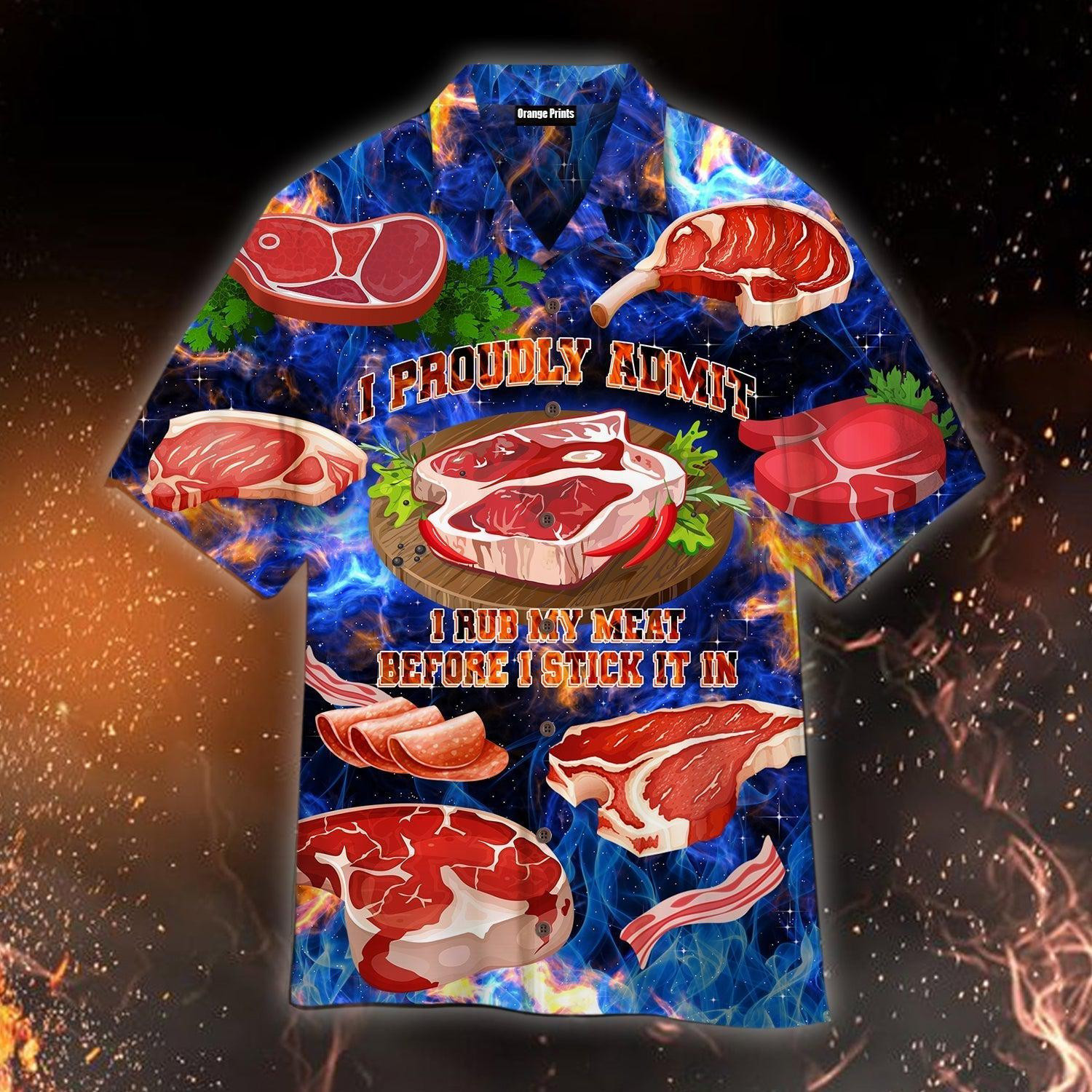I Rub My Meat Before I Stick It In Hawaiian Shirt
