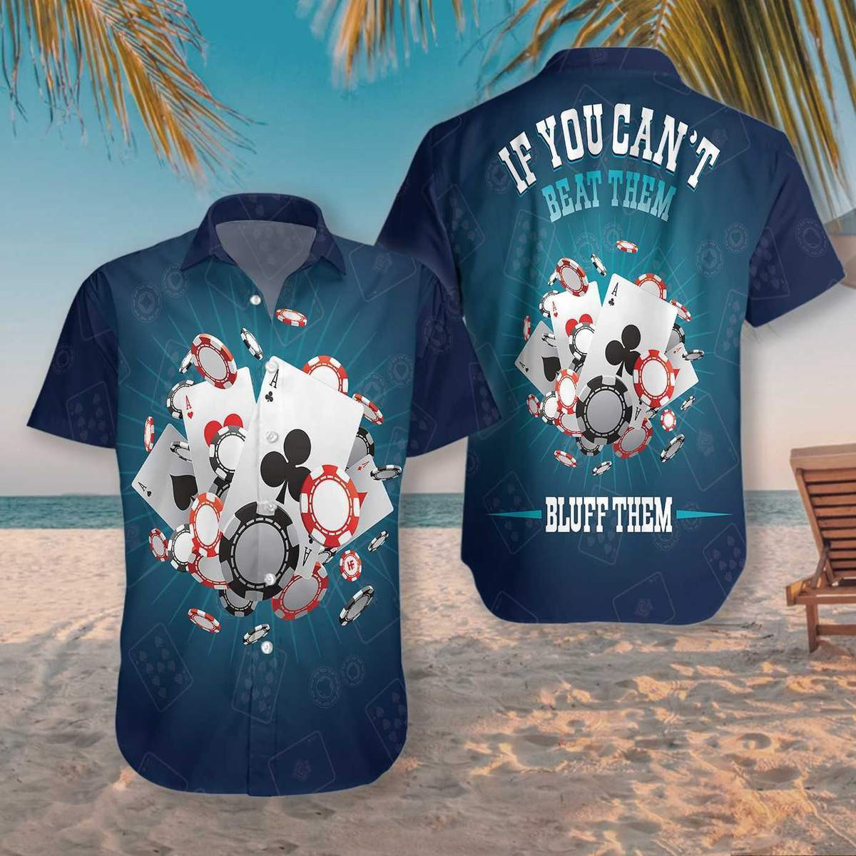 If You Can't Beat Them Bluff Them Hawaiian Shirt