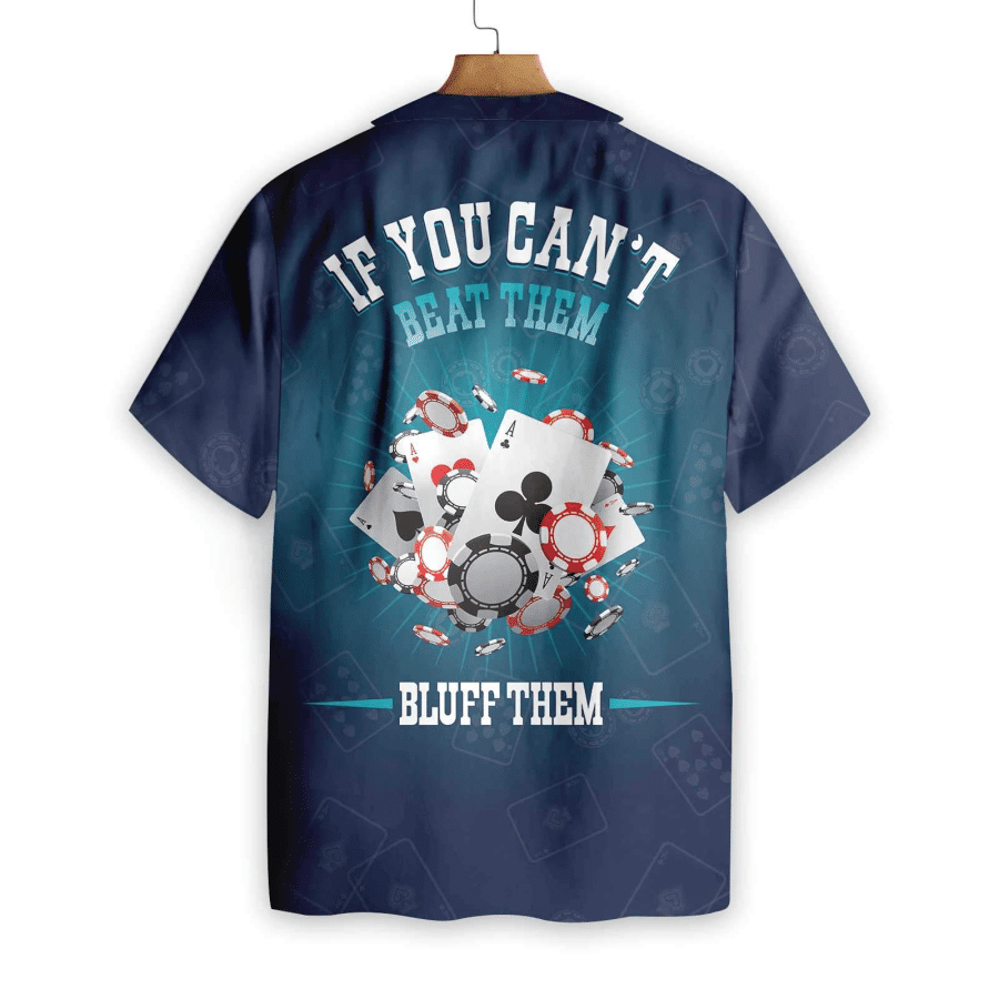 If You Can't Beat Them Bluff Them Hawaiian Shirt