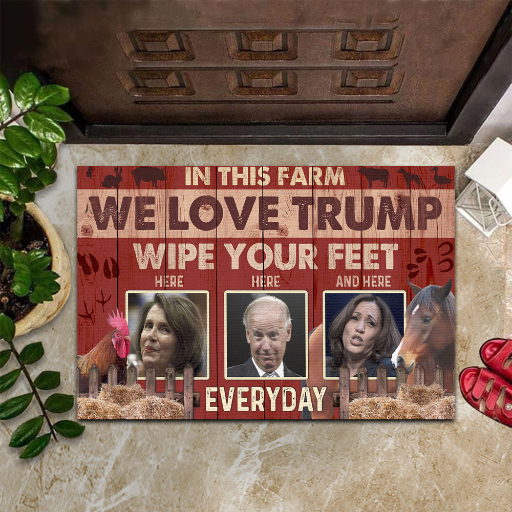 In This Farm We Love Trump Rubber Doormat Wipe Your Feet Here Here Anti Nancy Biden Kamala Door Mat