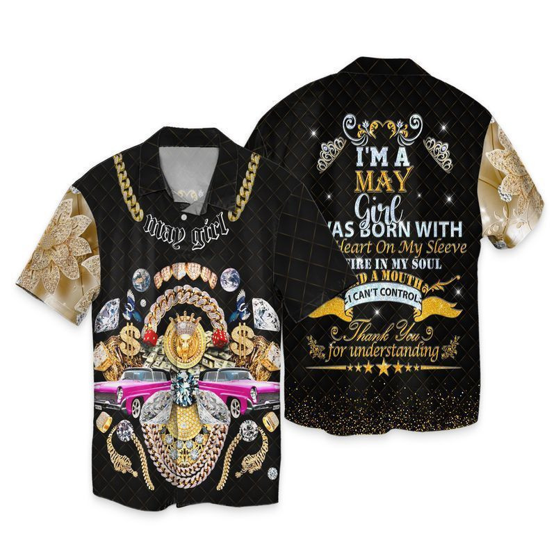 Jewelry May Girl I Am May Girl Was Born With Heart On My Sleeve Fire In My Soul Hawaiian Shirt