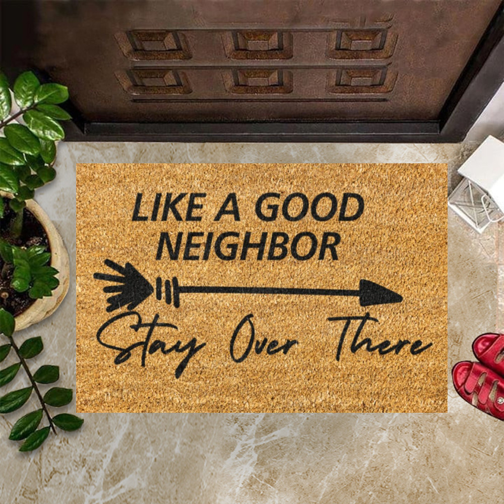 Like A Good Neighbor Stay Over There Rubber Doormat Front Door Floor Mat Home Decorations