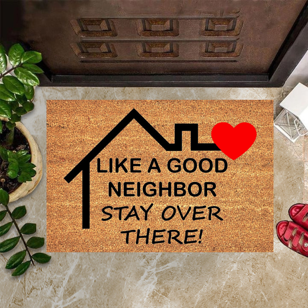 Like A Good Neighbor Stay Over There Rubber Doormat Funny Front Door Mat New Home Decor