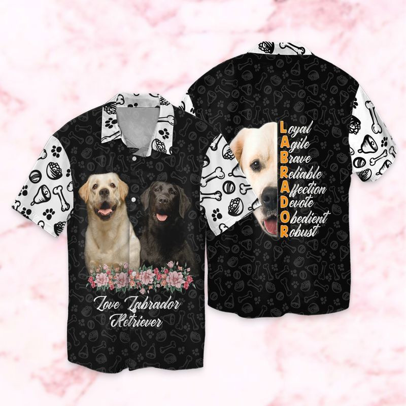 Love Labrador Retriever Loyal Agile Brave Reliable Affection Devote Obedient Robust Hawaiian Shirt