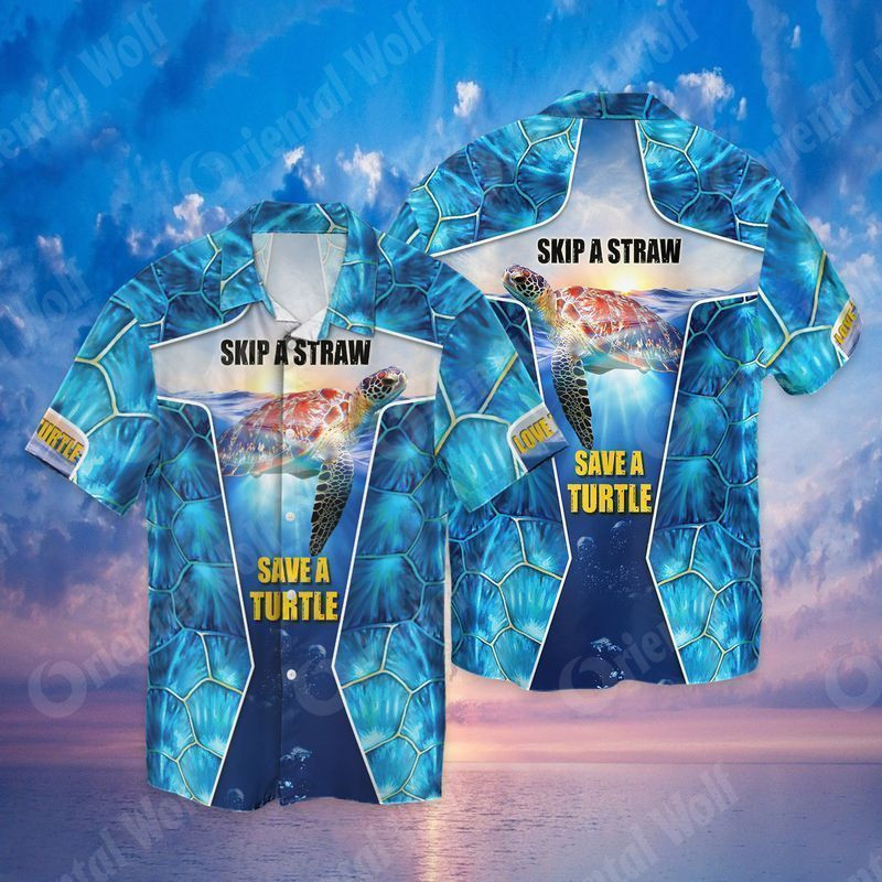 Love Turtle Skip A Straw Save A Turtle Hawaiian Shirt