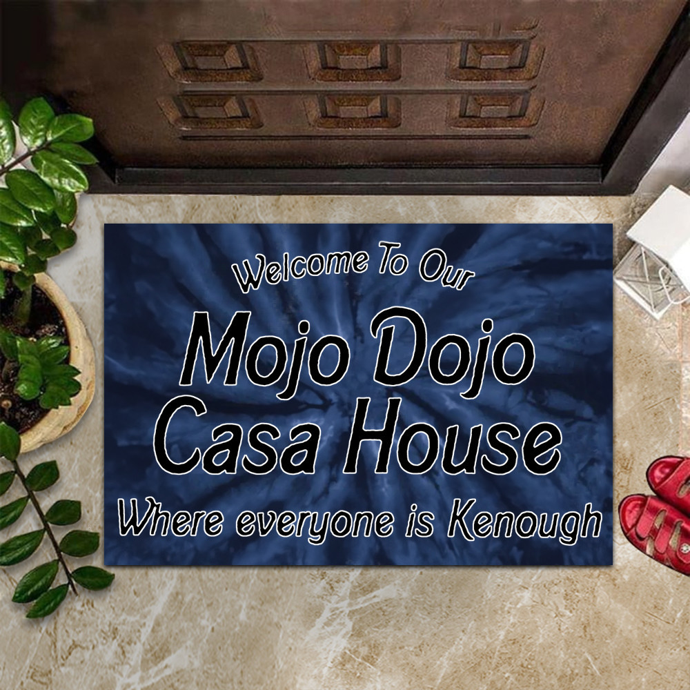 Mojo Dojo Casa House Rubber Doormat Welcome To Our Mojo Dojo Casa House Where Everyone Is Kenough