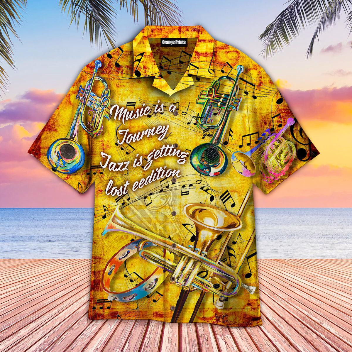 Music Is A Journey Jazz Is Getting Lost Hawaiian Shirt