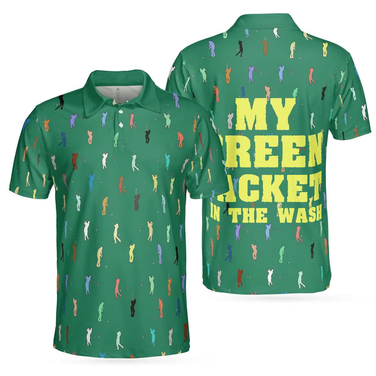 My Green Jacket In The Wash Polo Shirt Funny Green Golf Shirt For Men