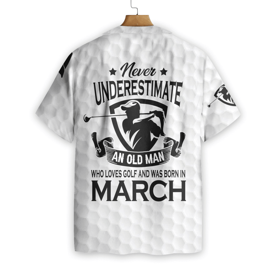Never Underestimate An Golfer Born In March Golf Hawaiian Shirt