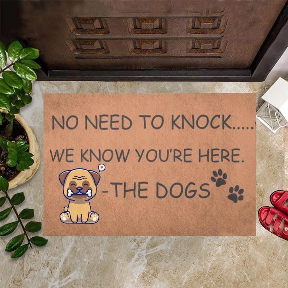 No Need To Knock We Know You're Here The Dogs Rubber Doormat Gifts For Dog Lovers