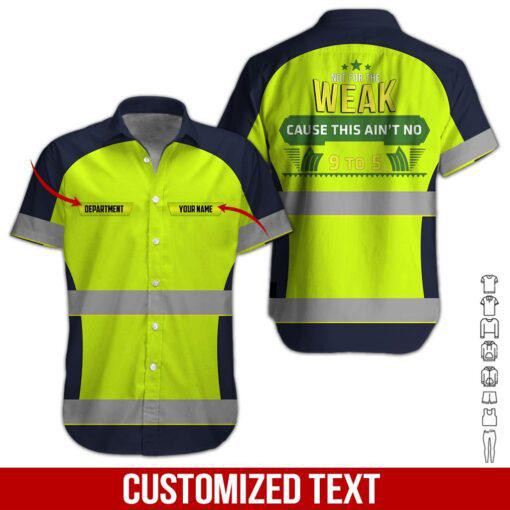Not Fot the weak cause this ain't no 9 to 5 Personalized Hawaiian Shirt