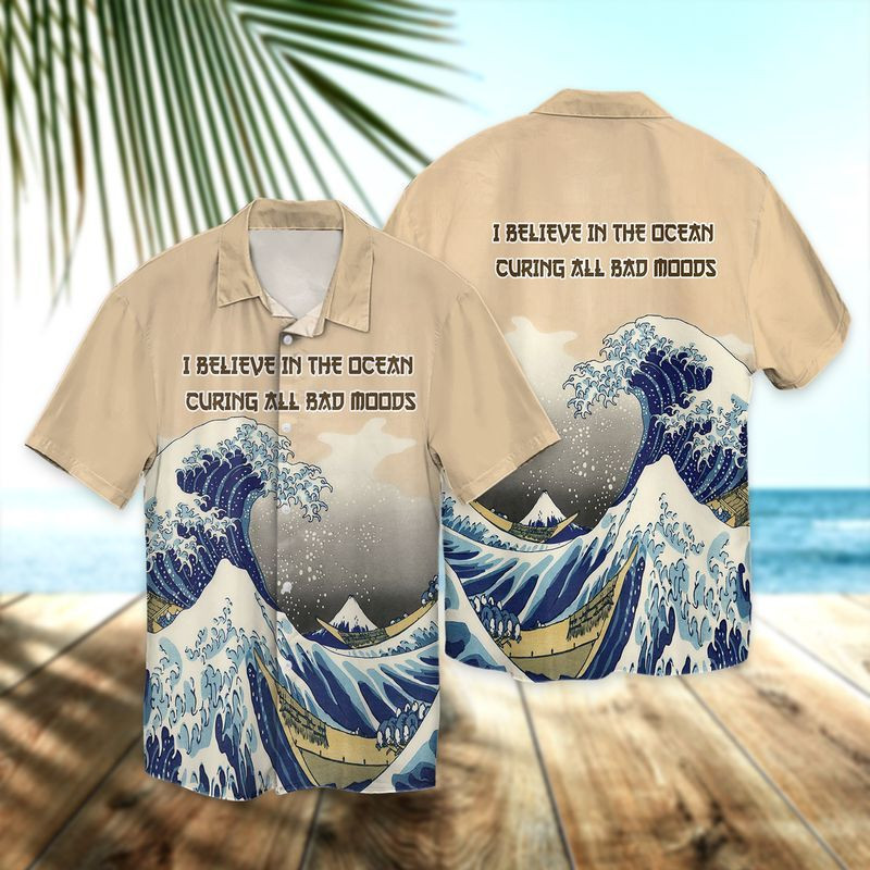 Ocean I Believe In The Ocean Curing All Bad Moods Hawaiian Shirt