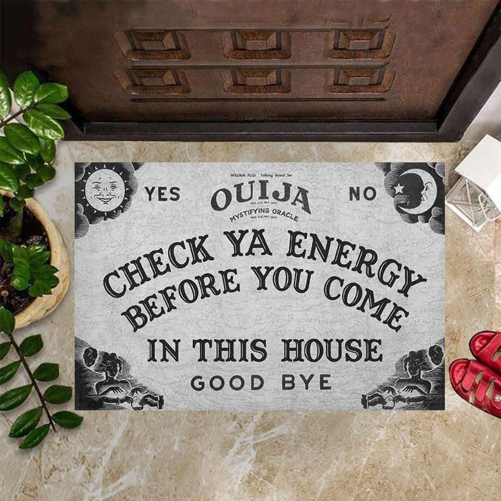 Ouija Check Ya Energy Before You Come In This House Goodbye Rubber Doormat Funny Indoor Door Mats