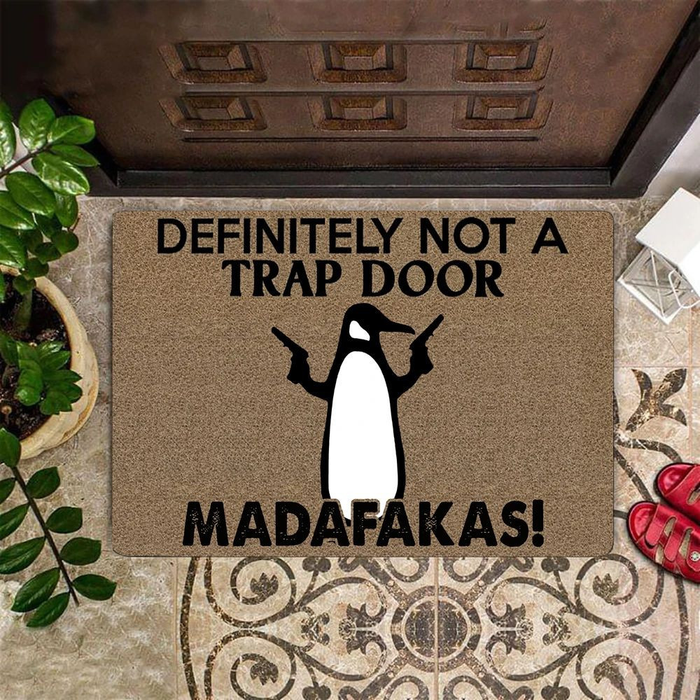 Penguins Madafakas Definitely Not A Trap Door Rubber Doormat Funny Saying Gifts For Penguin Lovers