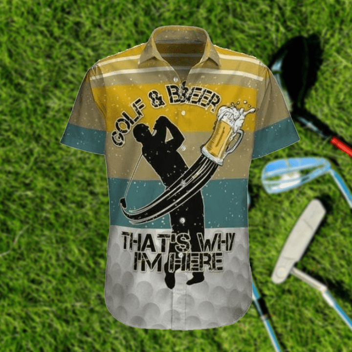 Products Golf And Beer That's Why I'm Here Hawaiian Shirt