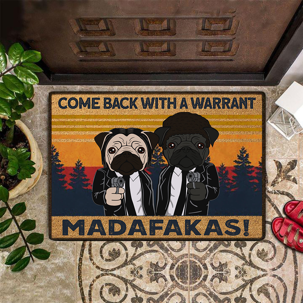 Pug Come Back With A Warrant Rubber Doormat Funny Design Dog Lover Rubber Doormat