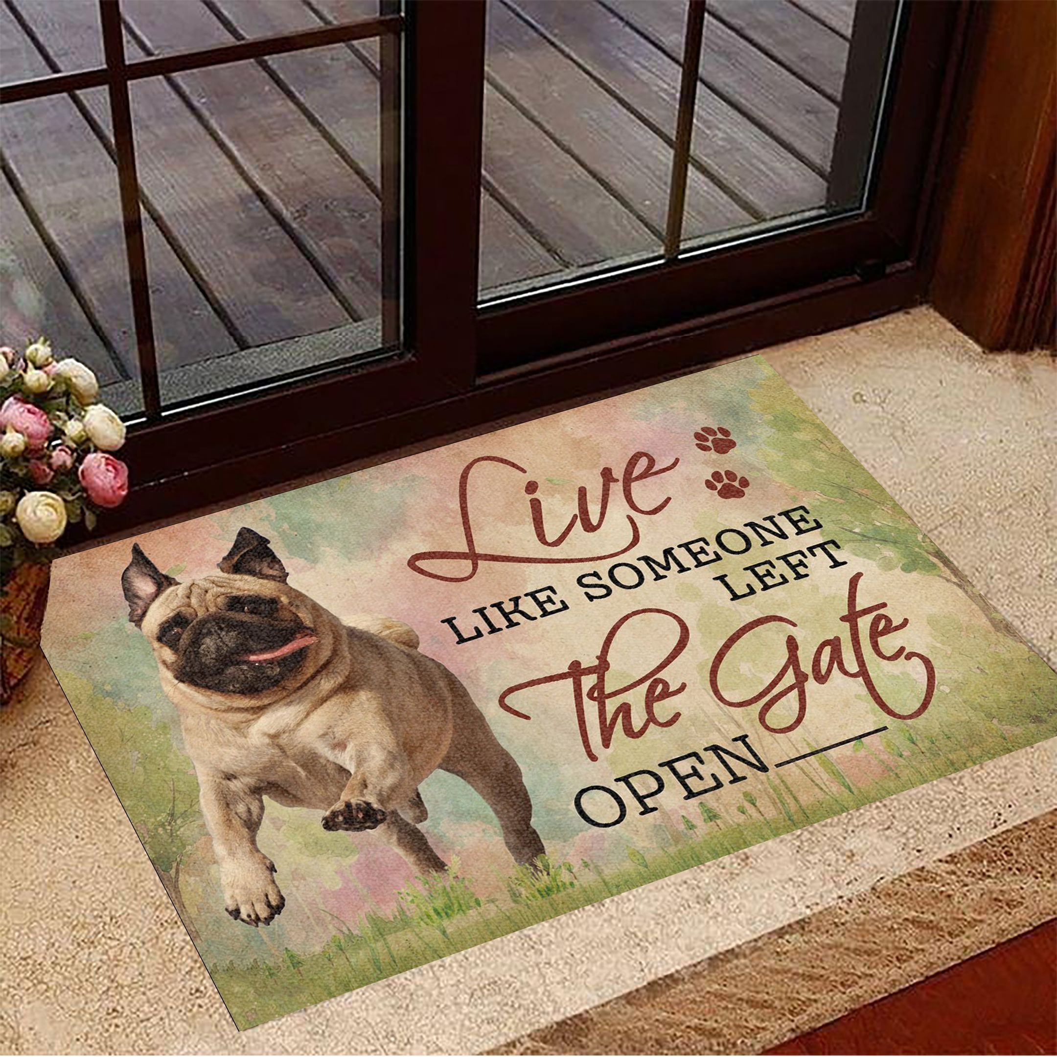 Pug Live Like Someone Left The Gate Open Rubber Doormat Cute Welcome Mat Gifts For Pug Lovers